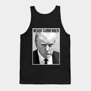 Trump Mug Shot - Donald Trump Mug Shot - Never Surrende Tank Top